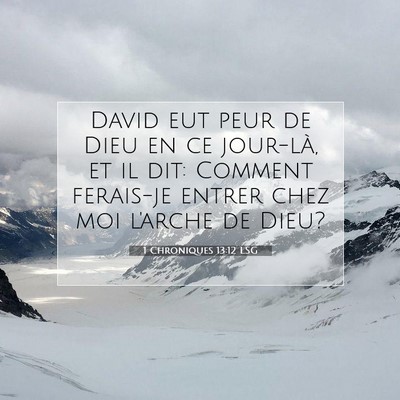 Picture 07 - 1 Chroniques 13:12 LSG - David eut peur de Dieu en ce jour-là, et il dit: - Bible Verse Picture
