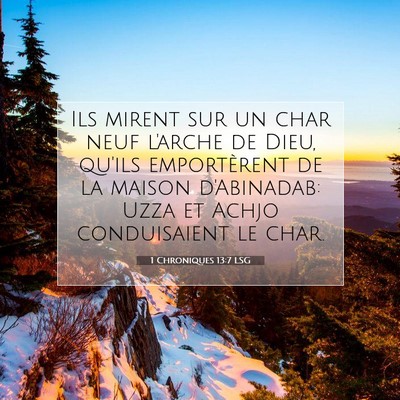 Picture 07 - 1 Chroniques 13:7 LSG - Ils mirent sur un char neuf l'arche de Dieu, - Bible Verse Picture