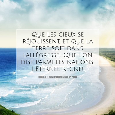 Picture 07 - 1 Chroniques 16:31 LSG - Que les cieux se réjouissent, et que la terre - Bible Verse Picture
