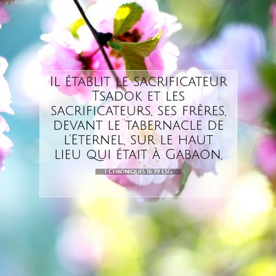 Picture 07 - 1 Chroniques 16:39 LSG - Il établit le sacrificateur Tsadok et les - Bible Verse Picture