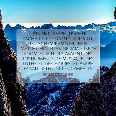 Picture 07 - 1 Chroniques 16:5 LSG - C'étaient: Asaph, le chef; Zacharie, le second - Bible Verse Picture