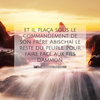 Picture 07 - 1 Chroniques 19:11 LSG - et il plaça sous le commandement de son frère - Bible Verse Picture