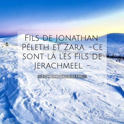 Picture 07 - 1 Chroniques 2:33 LSG - Fils de Jonathan: Péleth et Zara. -Ce sont là - Bible Verse Picture