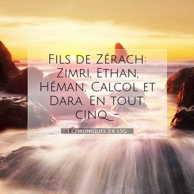 Picture 07 - 1 Chroniques 2:6 LSG - Fils de Zérach: Zimri, Ethan, Héman, Calcol et - Bible Verse Picture