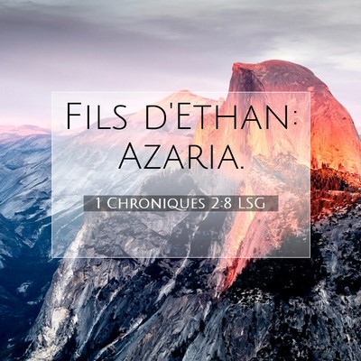 Picture 07 - 1 Chroniques 2:8 LSG - Fils d'Ethan: - Bible Verse Picture