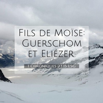 Picture 07 - 1 Chroniques 23:15 LSG - Fils de Moïse: Guerschom et - Bible Verse Picture