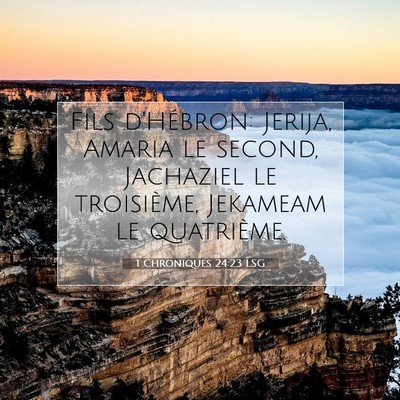 Picture 07 - 1 Chroniques 24:23 LSG - Fils d'Hébron: Jerija, Amaria le second, - Bible Verse Picture