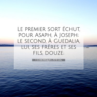 Picture 07 - 1 Chroniques 25:9 LSG - Le premier sort échut, pour Asaph, à Joseph; le - Bible Verse Picture
