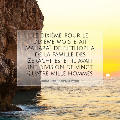 Picture 07 - 1 Chroniques 27:13 LSG - Le dixième, pour le dixième mois, était - Bible Verse Picture