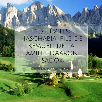 Picture 07 - 1 Chroniques 27:17 LSG - des Lévites: Haschabia, fils de Kemuel; de la - Bible Verse Picture