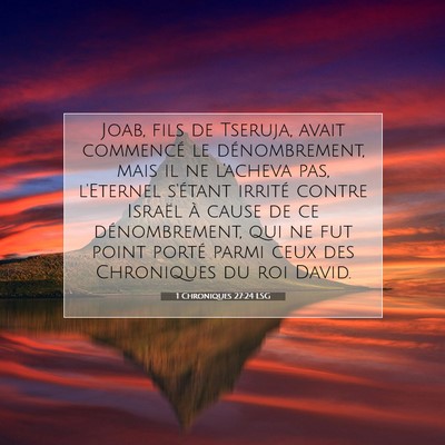 Picture 07 - 1 Chroniques 27:24 LSG - Joab, fils de Tseruja, avait commencé le - Bible Verse Picture