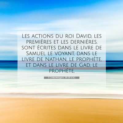 Picture 07 - 1 Chroniques 29:29 LSG - Les actions du roi David, les premières et les - Bible Verse Picture