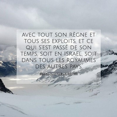 Picture 07 - 1 Chroniques 29:30 LSG - avec tout son règne et tous ses exploits, et ce - Bible Verse Picture