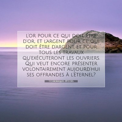 Picture 07 - 1 Chroniques 29:5 LSG - l'or pour ce qui doit être d'or, et l'argent - Bible Verse Picture