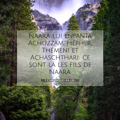 Picture 07 - 1 Chroniques 4:6 LSG - Naara lui enfanta Achuzzam, Hépher, Thémeni et - Bible Verse Picture