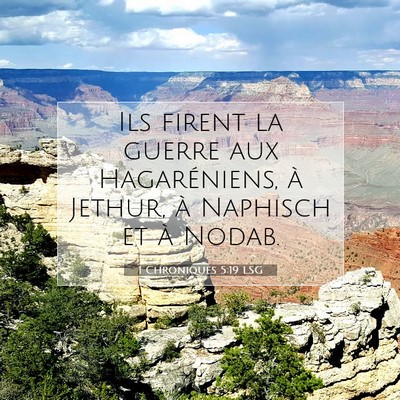 Picture 07 - 1 Chroniques 5:19 LSG - Ils firent la guerre aux Hagaréniens, à Jethur, - Bible Verse Picture
