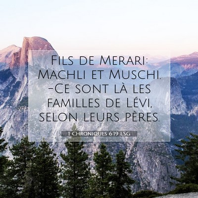 Picture 07 - 1 Chroniques 6:19 LSG - Fils de Merari: Machli et Muschi. -Ce sont là - Bible Verse Picture