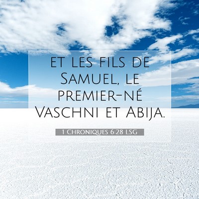 Picture 07 - 1 Chroniques 6:28 LSG - et les fils de Samuel, le premier-né Vaschni et - Bible Verse Picture