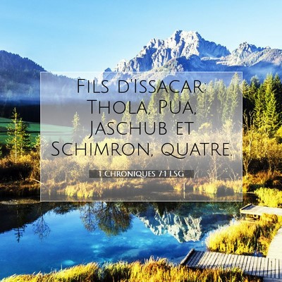 Picture 07 - 1 Chroniques 7:1 LSG - Fils d'Issacar: Thola, Pua, Jaschub et Schimron, - Bible Verse Picture