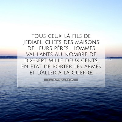 Picture 07 - 1 Chroniques 7:11 LSG - tous ceux-là fils de Jediaël, chefs des maisons - Bible Verse Picture