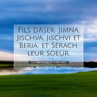 Picture 07 - 1 Chroniques 7:30 LSG - Fils d'Aser: Jimna, Jischva, Jischvi et Beria; et - Bible Verse Picture