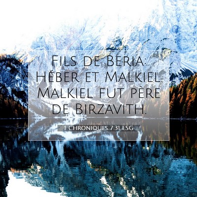 Picture 07 - 1 Chroniques 7:31 LSG - Fils de Beria: Héber et Malkiel. Malkiel fut - Bible Verse Picture