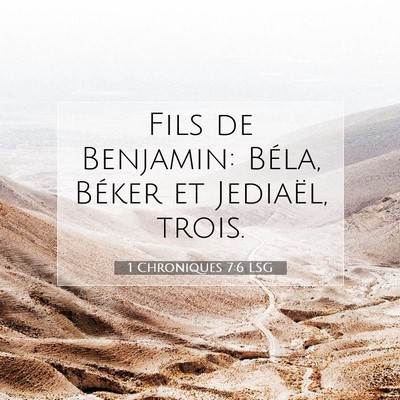 Picture 07 - 1 Chroniques 7:6 LSG - Fils de Benjamin: Béla, Béker et Jediaël, - Bible Verse Picture