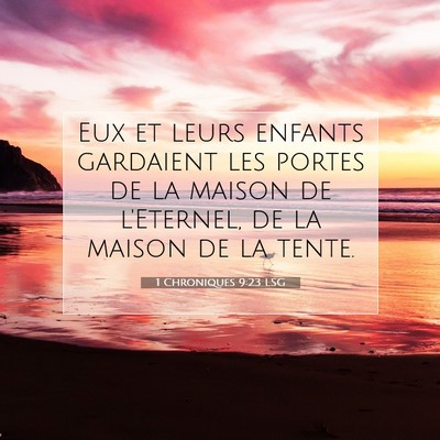 Picture 07 - 1 Chroniques 9:23 LSG - Eux et leurs enfants gardaient les portes de la - Bible Verse Picture