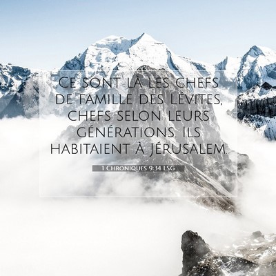 Picture 07 - 1 Chroniques 9:34 LSG - Ce sont là les chefs de famille des Lévites, - Bible Verse Picture