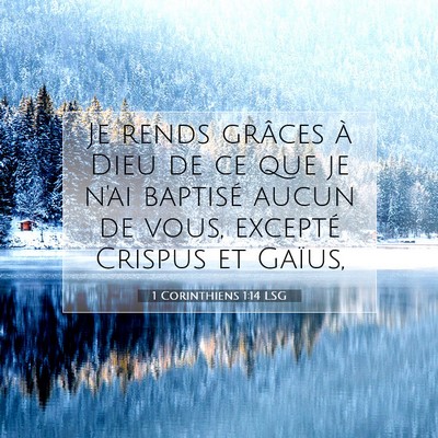 Picture 07 - 1 Corinthiens 1:14 LSG - Je rends grâces à Dieu de ce que je n'ai - Bible Verse Picture