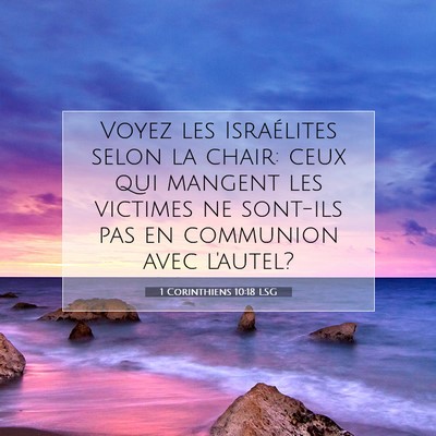 Picture 07 - 1 Corinthiens 10:18 LSG - Voyez les Israélites selon la chair: ceux qui - Bible Verse Picture