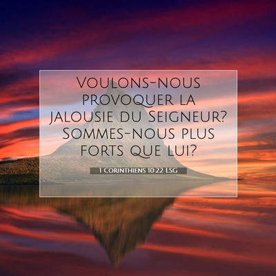 Picture 07 - 1 Corinthiens 10:22 LSG - Voulons-nous provoquer la jalousie du Seigneur? - Bible Verse Picture