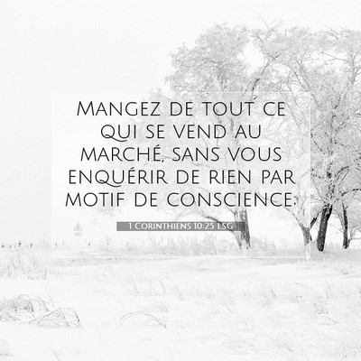 Picture 07 - 1 Corinthiens 10:25 LSG - Mangez de tout ce qui se vend au marché, sans - Bible Verse Picture