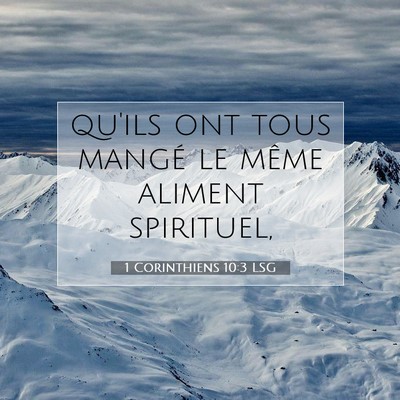 Picture 07 - 1 Corinthiens 10:3 LSG - qu'ils ont tous mangé le même aliment - Bible Verse Picture
