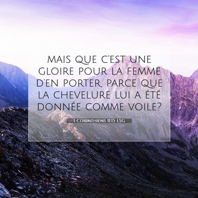 Picture 07 - 1 Corinthiens 11:15 LSG - mais que c'est une gloire pour la femme d'en - Bible Verse Picture