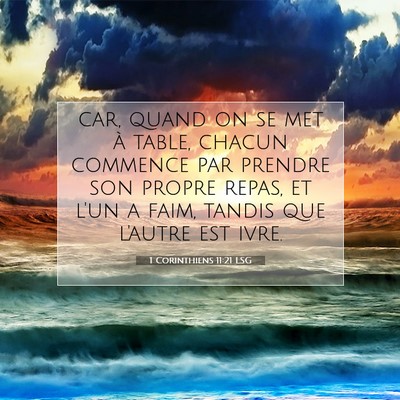 Picture 07 - 1 Corinthiens 11:21 LSG - car, quand on se met à table, chacun commence - Bible Verse Picture
