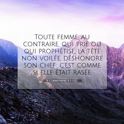 Picture 07 - 1 Corinthiens 11:5 LSG - Toute femme, au contraire, qui prie ou qui - Bible Verse Picture
