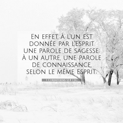 Picture 07 - 1 Corinthiens 12:8 LSG - En effet, à l'un est donnée par l'Esprit une - Bible Verse Picture