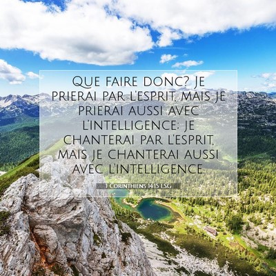 Picture 07 - 1 Corinthiens 14:15 LSG - Que faire donc? Je prierai par l'esprit, mais je - Bible Verse Picture