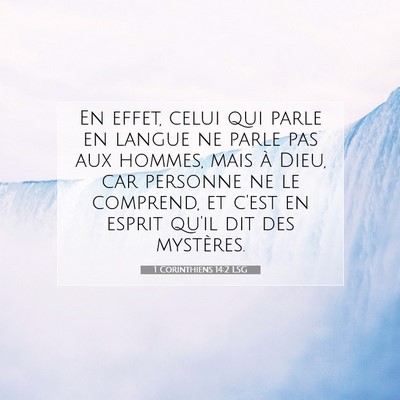 Picture 07 - 1 Corinthiens 14:2 LSG - En effet, celui qui parle en langue ne parle pas - Bible Verse Picture