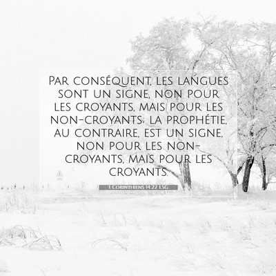 Picture 07 - 1 Corinthiens 14:22 LSG - Par conséquent, les langues sont un signe, non - Bible Verse Picture