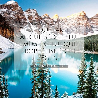 Picture 07 - 1 Corinthiens 14:4 LSG - Celui qui parle en langue s'édifie lui-même; - Bible Verse Picture