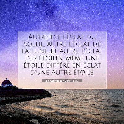 Picture 07 - 1 Corinthiens 15:41 LSG - Autre est l'éclat du soleil, autre l'éclat de - Bible Verse Picture