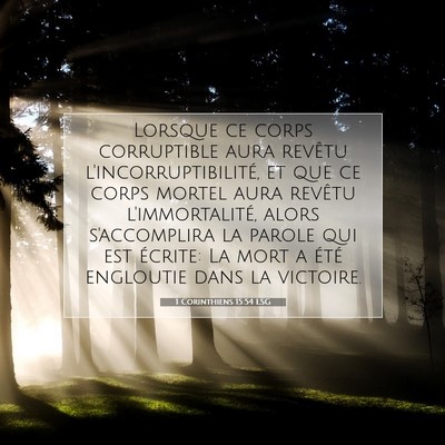 Picture 07 - 1 Corinthiens 15:54 LSG - Lorsque ce corps corruptible aura revêtu - Bible Verse Picture