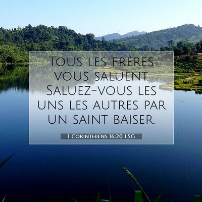 Picture 07 - 1 Corinthiens 16:20 LSG - Tous les frères vous saluent. Saluez-vous les - Bible Verse Picture