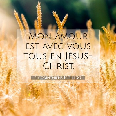 Picture 07 - 1 Corinthiens 16:24 LSG - Mon amour est avec vous tous en - Bible Verse Picture