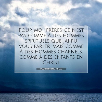 Picture 07 - 1 Corinthiens 3:1 LSG - Pour moi, frères, ce n'est pas comme à des - Bible Verse Picture
