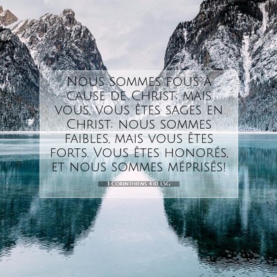 Picture 07 - 1 Corinthiens 4:10 LSG - Nous sommes fous à cause de Christ; mais vous, - Bible Verse Picture