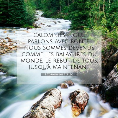 Picture 07 - 1 Corinthiens 4:13 LSG - calomniés, nous parlons avec bonté; nous sommes - Bible Verse Picture