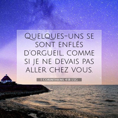 Picture 07 - 1 Corinthiens 4:18 LSG - Quelques-uns se sont enflés d'orgueil, comme si - Bible Verse Picture